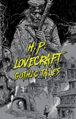 H. P. Lovecraft H. P. Lovecraft^: Gothic Tales