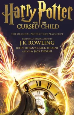 J. K. Rowling Harry Potter and the Cursed Child - Parts One and Two: The Official Playscript of the Original West End Production* J. K. Rowling