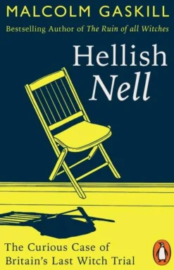Malcolm Gaskill Hellish Nell: Last of Britain's Witches* Teknikk & Vitenskap|Kropp, Sinn, & Sjel