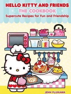 Jenn Fujikawa Hello Kitty and Friends: The Cookbook: Supercute Recipes for Fun and Friendship* Kokebøker