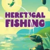 Haylock Jobson Fantasy^Heretical Fishing 2: A Cozy Guide to Annoying the Cults, Outsmarting the Fish, and Alienating Oneself