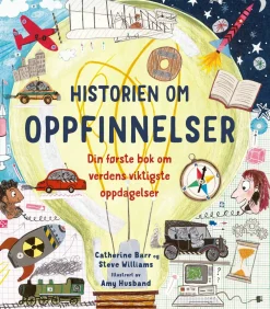 Catherine Barr Historien om oppfinnelser: din første bok om verdens viktigste oppdagelser* Bøker På Norsk