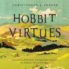 Christopher A. Snyder Filosofi & Livsstil^Hobbit Virtues: Rediscovering Virtue Ethics Through J. R. R. Tolkien's The Hobbit and The Lord of the Rings