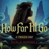 Keala Kendall Barn & Ungdom^How Far I'll Go: A Twisted Tale