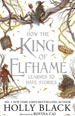Holly Black How the King of Elfhame Learned to Hate Stories (The Folk of the Air series): a stunning full colour edition set in the faerie world of Elfhame* Fantasy|Barn & Ungdom