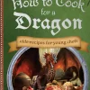 Keith Riegert Kokebøker^How to Cook for a Dragon: Olde Recipes for Young Chefs