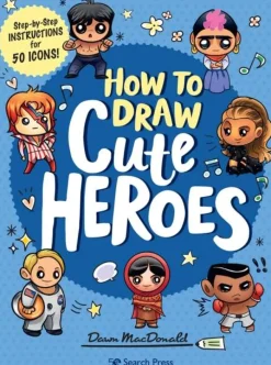 Dawn MacDonald Tegnebøker|Tegne & Male^How to Draw Cute Heroes: Step-By-Step Instructions for 50 Icons!