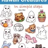 Aria Wei Tegnebøker^How to Draw: Kawaii Creatures: In Simple Steps