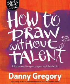 Danny Gregory How to Draw Without Talent* Tegnebøker
