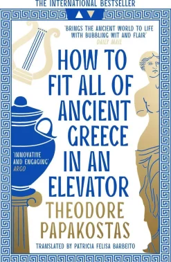 Patricia Felisa Barbeito How to Fit All of Ancient Greece in an Elevator* Teknikk & Vitenskap|Historie