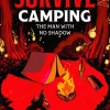 Bonnie Quinn Grøssere^How to Survive Camping: The Man with No Shadow: A gruesomely funny and addictive must-read horror: Volume 1