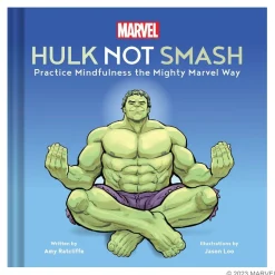 Amy Ratcliffe Kropp, Sinn, & Sjel^Hulk Not Smash: Practice Mindfulness the Mighty Marvel Way