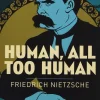 Frederich Nietzsche Human, All Too Human* Filosofi & Livsstil