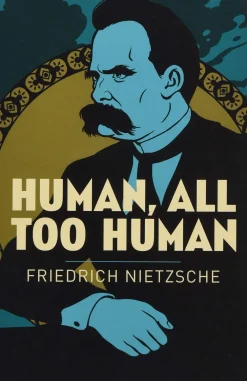Frederich Nietzsche Human, All Too Human* Filosofi & Livsstil