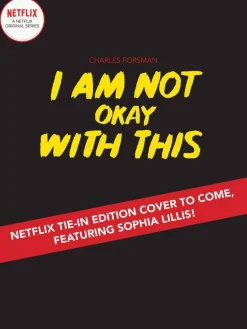 Charles Forsman I Am Not Okay With This (Netflix Series Tie-In Edition)* Lgbtq+