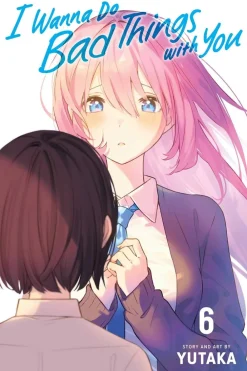 Yutaka Komedie^I Wanna Do Bad Things With You vol. 6