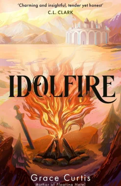Grace Curtis Lgbtq+^Idolfire: the Sunday Times bestselling epic sapphic fantasy