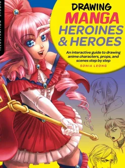 Sonia Leong Illustration Studio: Drawing Manga Heroines and Heroes: An interactive guide to drawing anime characters, props, and scenes step by step* Tegnebøker