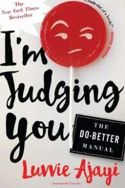 Luvvie Ajayi I'm Judging You: The Do-Better Manual* Humor