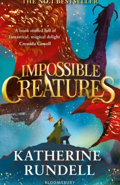 Katherine Rundell Impossible Creatures: 'There was Tolkien, there is Pullman and now there is ' – Michael Morpurgo* Fantasy|Barn & Ungdom
