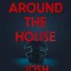 Josh Malerman Grøssere^Incidents Around the House