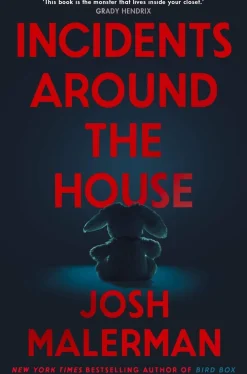 Josh Malerman Grøssere^Incidents Around the House