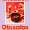 Erica Feldmann Intention Obsession: Rituals and Witchcraft for Every Season* Kropp, Sinn, & Sjel