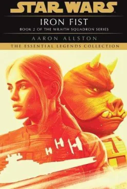 Aaron Allston Iron Fist: Star Wars Legends (Wraith Squadron)* Science Fiction