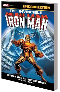 Archie Goodwin Iron Man Epic Collection: The Man Who Killed Tony Stark* Iron-Man