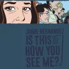 Jaime Hernandez Is This How You See Me?* Lgbtq+