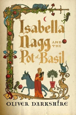 Oliver Darkshire Kropp, Sinn, & Sjel|Humor^Isabella Nagg and the Pot of Basil: A delightfully witty cosy fantasy for lovers of Pratchett