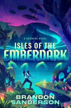 Brandon Sanderson Isles of the Emberdark: A Cosmere Novel* Brandon Sanderson