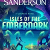 Brandon Sanderson Isles of the Emberdark: A Cosmere Novel* Brandon Sanderson