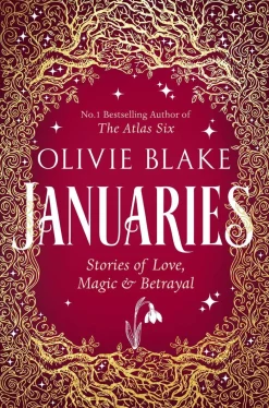 Olivie Blake Kropp, Sinn, & Sjel^Januaries: Stories of Love, Magic & Betrayal