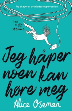 Alice Oseman Bøker På Norsk^Jeg håper noen kan høre meg