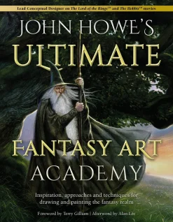 Alan Lee John Howe's Ultimate Fantasy Art Academy: Inspiration, Approaches and Techniques for Drawing and Painting the Fantasy Realm* Tegnebøker