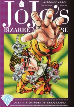 Hirohiko Araki JoJo's Bizarre Adventure: Part 4--Diamond Is Unbreakable, Vol. 6* Jojo