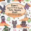 Angela Nguyen Kawaii: How to draw Really Cute Spooky Stuff: Draw a Whole Host of Frightful Characters in the Cutest Style Ever* Tegne & Male