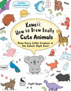 Angela Nguyen Tegnebøker|Tegne & Male^Kawaii: How to Draw Really Cute Animals: Draw Every Little Creature in the Cutest Style Ever!
