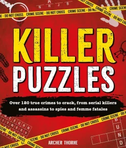 Archer Thorne Spill Og Aktiviteter^Killer Puzzles: Over 120 true crimes to crack, from serial killers and assassins to spies and femme fatales