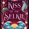 Tessonja Odette Kiss of the Selkie: A fae fantasy romance retelling of The Little Mermaid* Romantikk