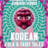 Dr. Perry Miller Historie^Korean Folk & Fairy Tales: Fables, Folklore & Ancient Stories