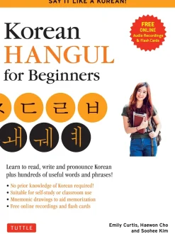 Emily Curtis Tegne & Male^Korean Hangul for Beginners: Say it Like a Korean: Learn to read, write and pronounce Korean - plus hundreds of useful words and phrases! (Free Downloadable Flash Cards & Audio Files)