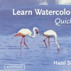 Hazel Soan Learn Watercolour Quickly: Techniques and painting secrets for the absolute beginner* Tegnebøker