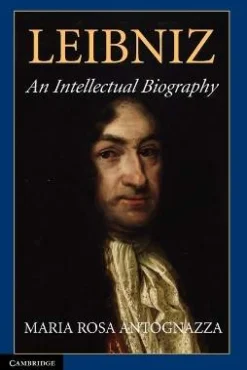 Maria Rosa Antognazza Filosofi & Livsstil^Leibniz: An Intellectual Biography
