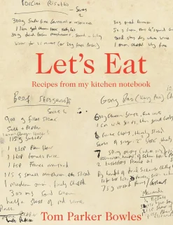 Tom Parker Bowles Let's Eat: Recipes from my kitchen notebook* Kokebøker