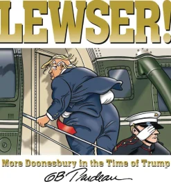 G. B. Trudeau LEWSER!: More Doonesbury in the Time of Trump* Humor|Filosofi & Livsstil