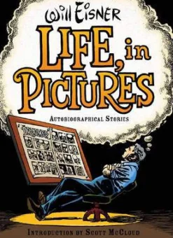 Will Eisner Life, in Pictures: Autobiographical Stories* Biografier