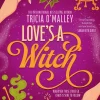 Tricia O'Malley Love's a Witch: Charmed meets The Pumpkin Spice Café – an unmissable cosy witchy romance from the bestselling author of Wild Scottish Knight: Volume 1* Romantikk
