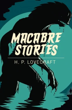 H. P. Lovecraft Macabre Stories* H. P. Lovecraft